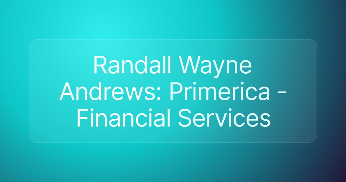 Randall Wayne Andrews: Primerica - Financial Services