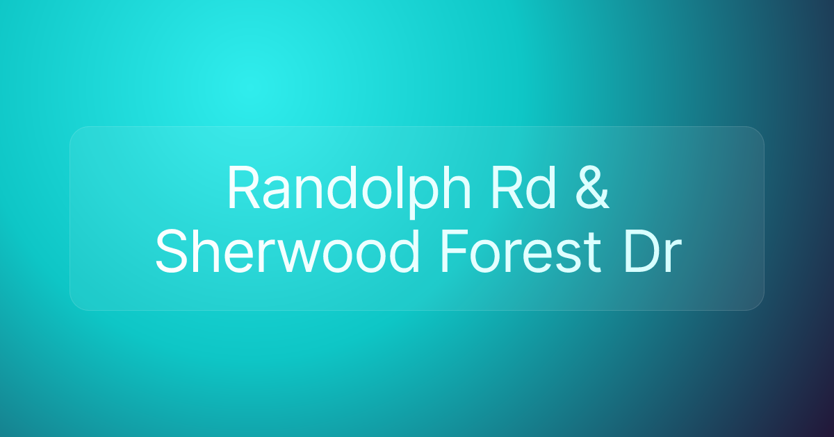Randolph Rd & Sherwood Forest Dr