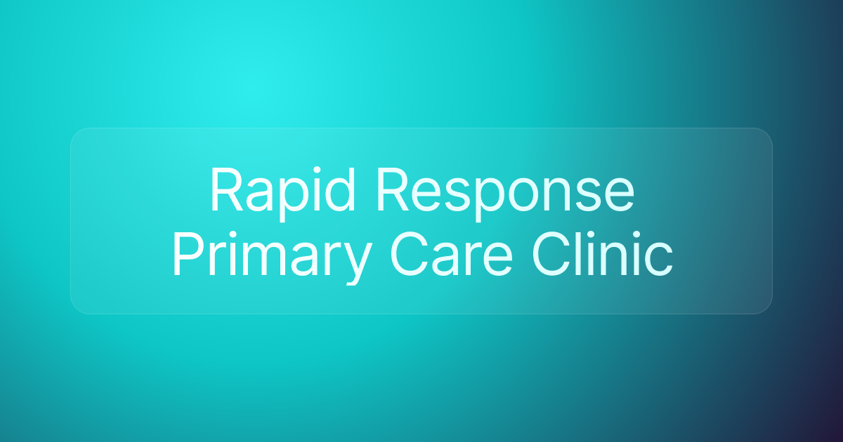 Rapid Response Primary Care Clinic