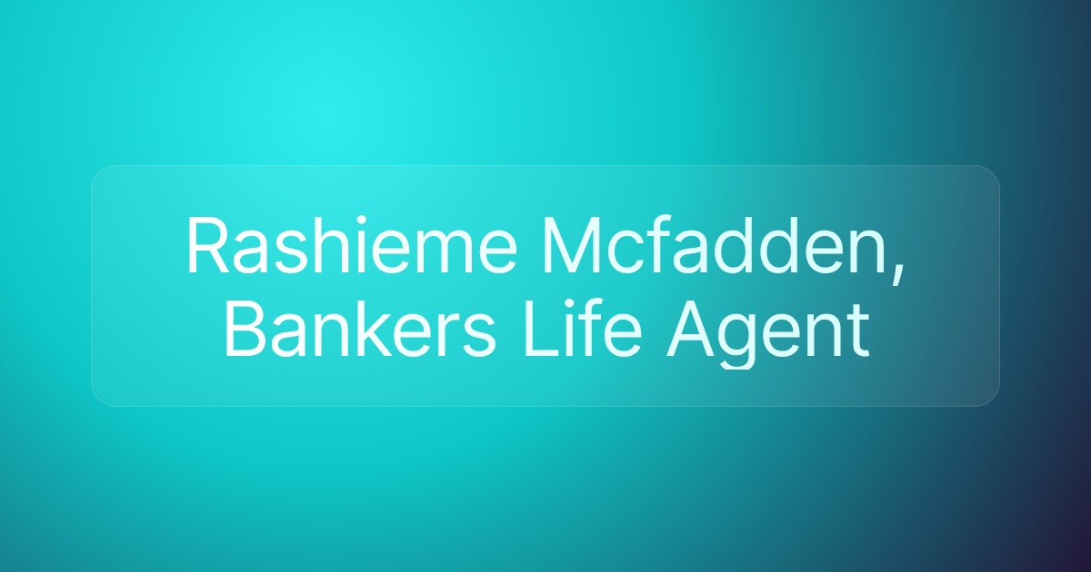 Rashieme Mcfadden, Bankers Life Agent