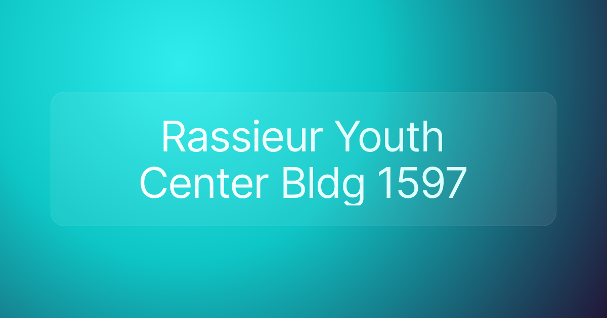 Rassieur Youth Center Bldg 1597