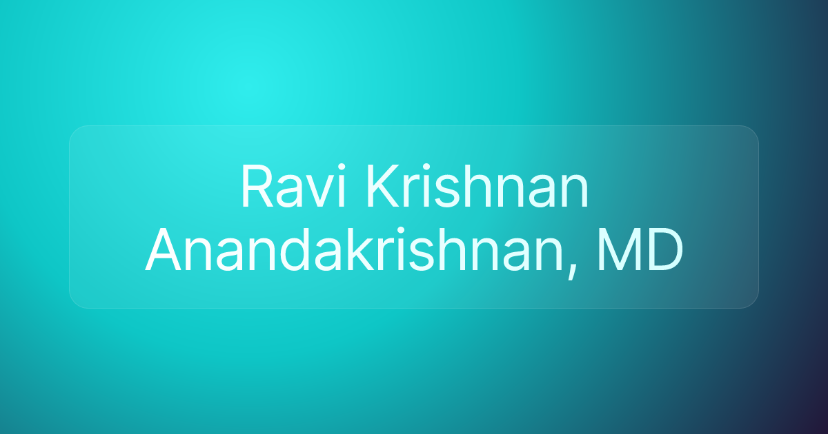 Ravi Krishnan Anandakrishnan, MD