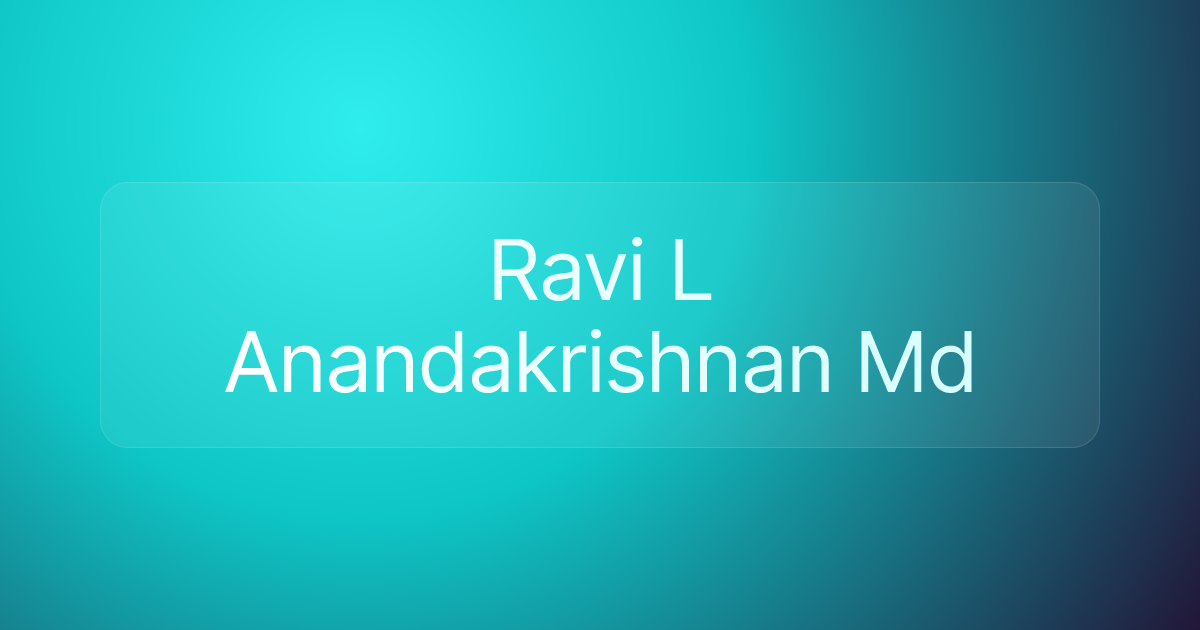 Ravi L Anandakrishnan Md