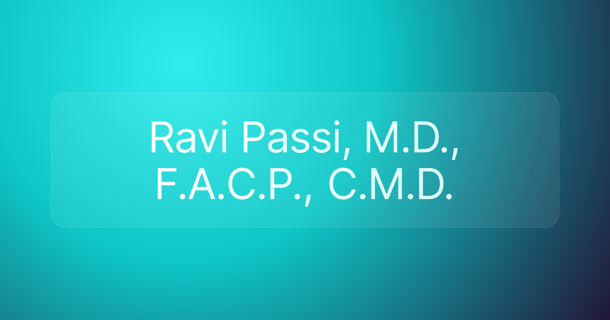 Ravi Passi, M.D., F.A.C.P., C.M.D.