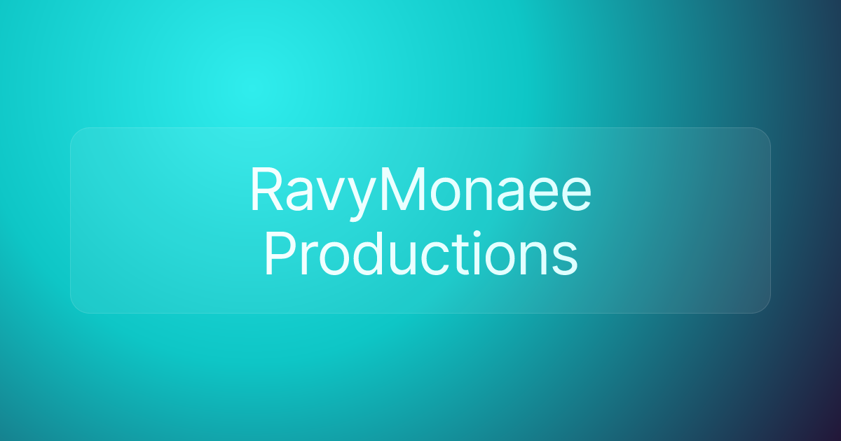 RavyMonaee Productions