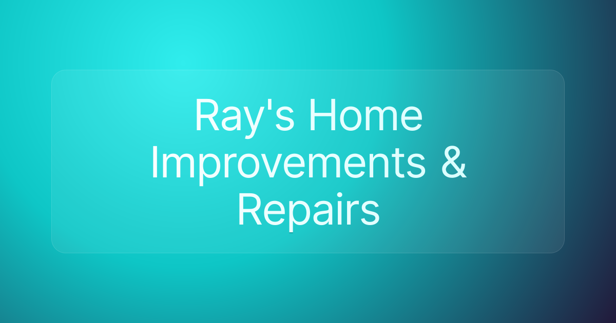 Ray's Home Improvements & Repairs
