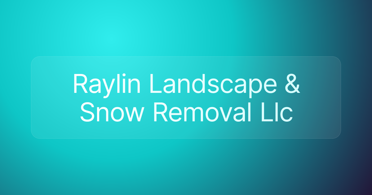Raylin Landscape & Snow Removal Llc