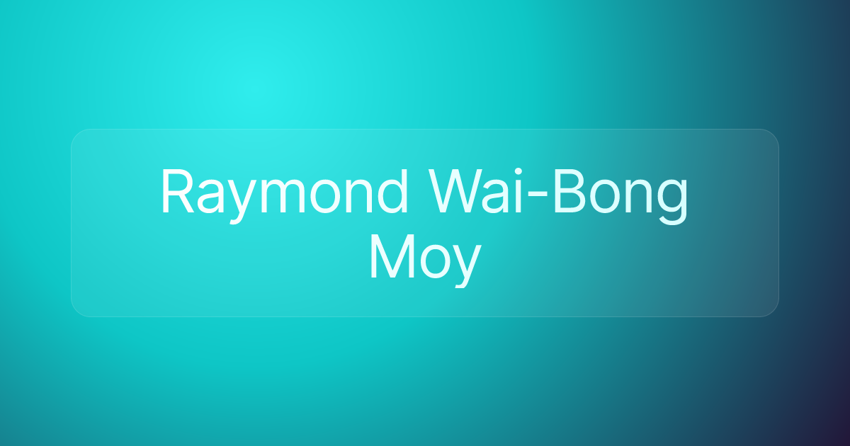 Raymond Wai-Bong Moy