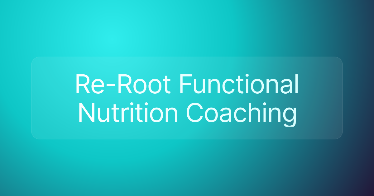 Re-Root Functional Nutrition Coaching