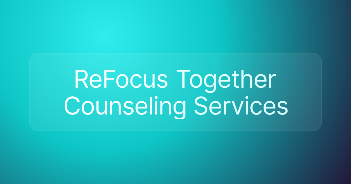 ReFocus Together Counseling Services