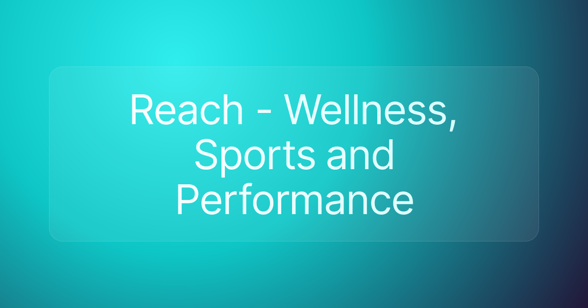 Reach - Wellness, Sports and Performance