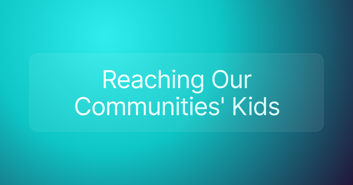 Reaching Our Communities' Kids
