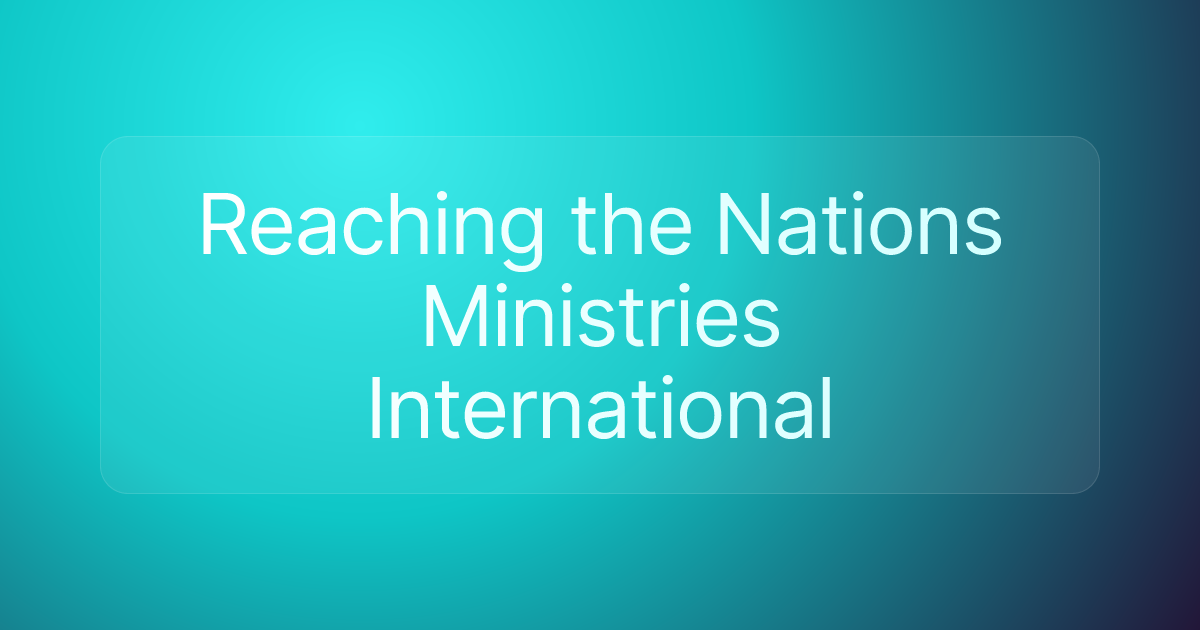 Reaching the Nations Ministries International