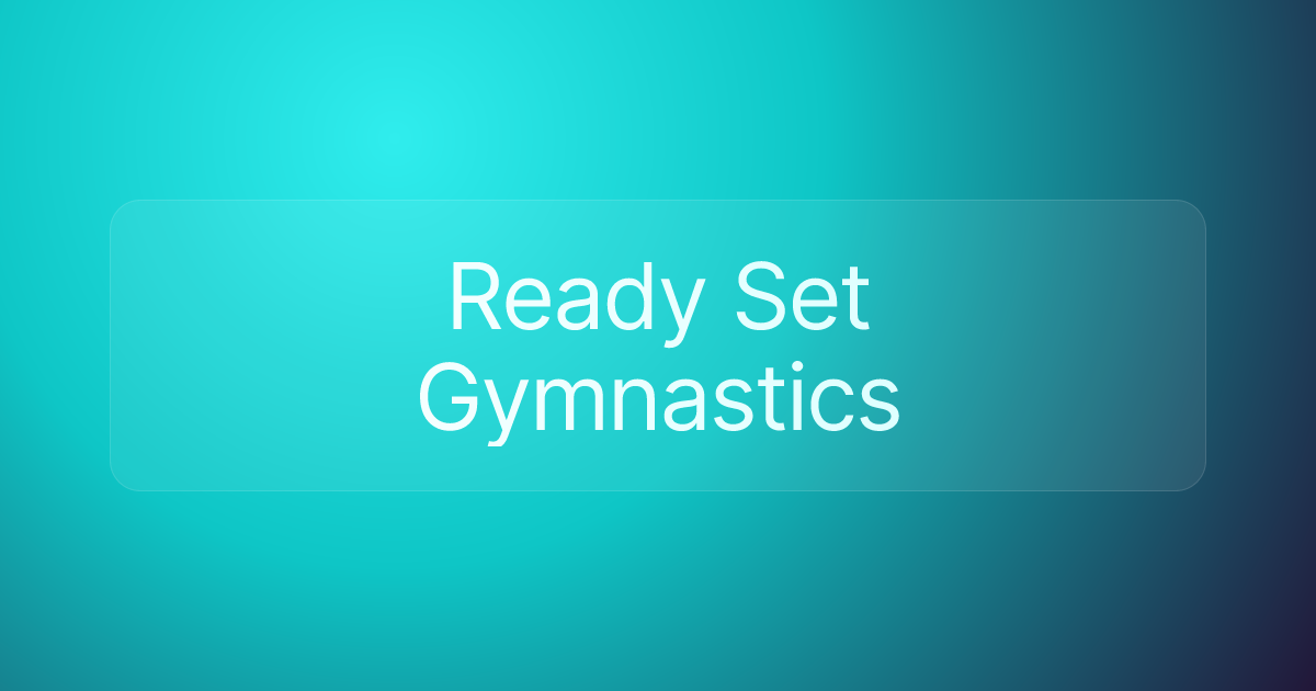 Ready Set Gymnastics