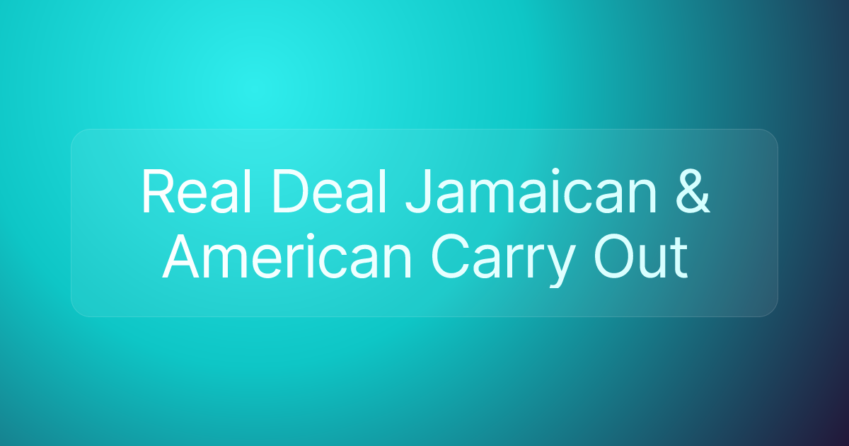Real Deal Jamaican & American Carry Out
