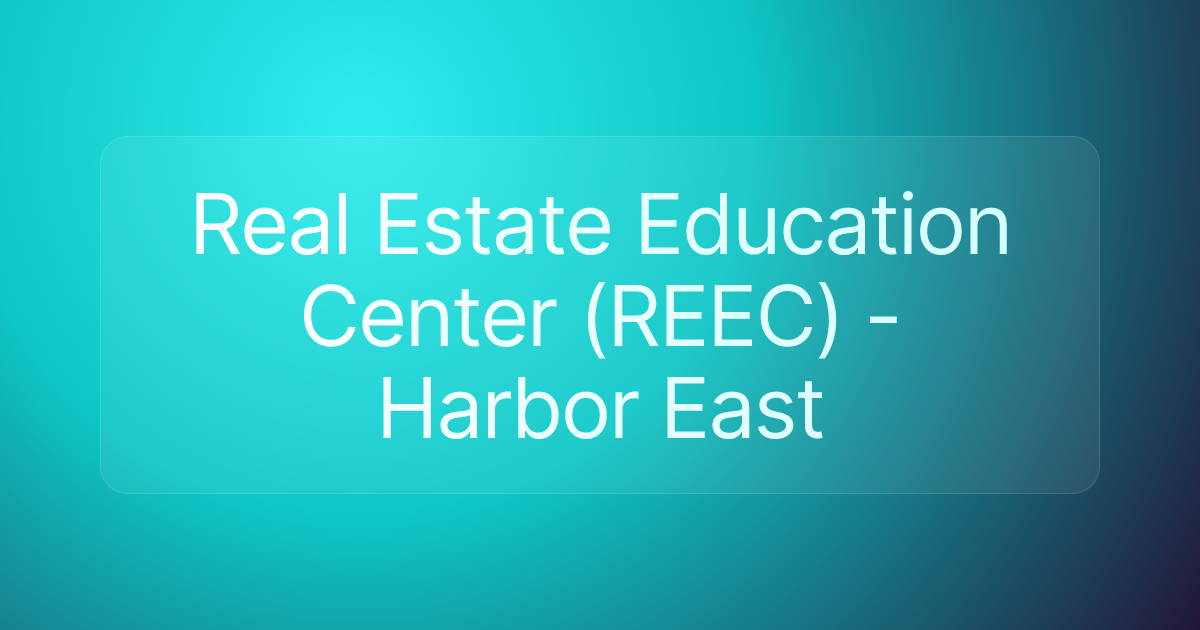 Real Estate Education Center (REEC) - Harbor East