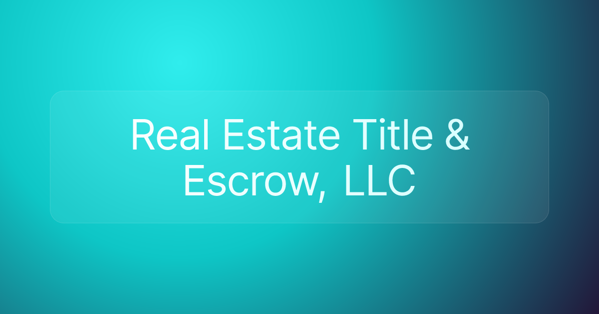 Real Estate Title & Escrow, LLC