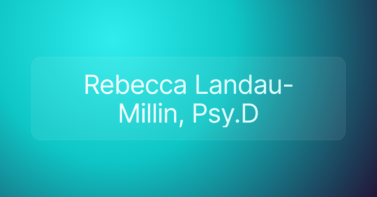 Rebecca Landau-Millin, Psy.D