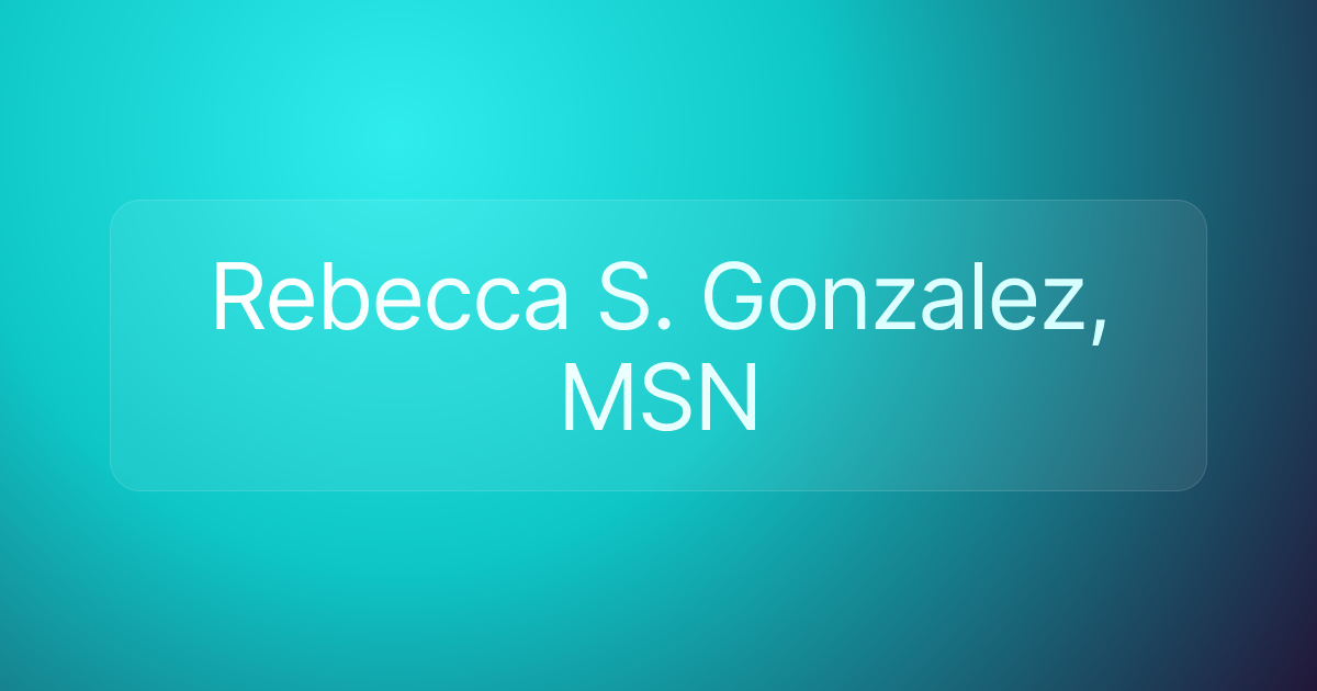 Rebecca S. Gonzalez, MSN