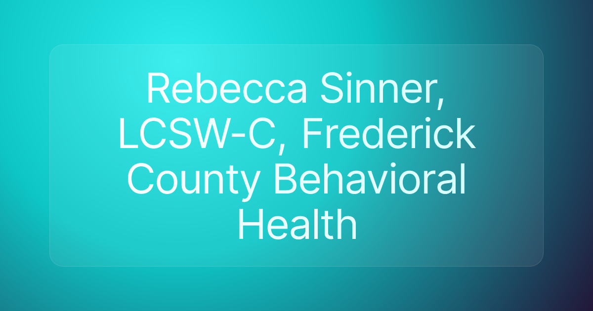 Rebecca Sinner, LCSW-C, Frederick County Behavioral Health