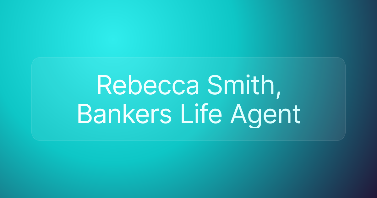 Rebecca Smith, Bankers Life Agent
