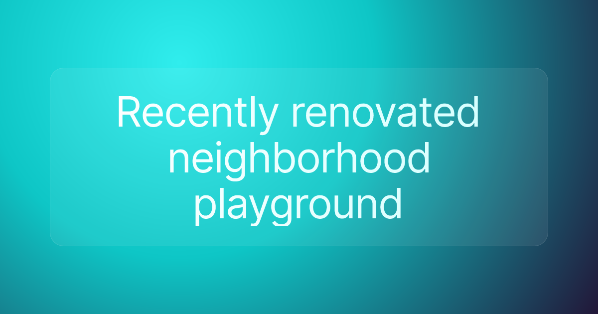 Recently renovated neighborhood playground