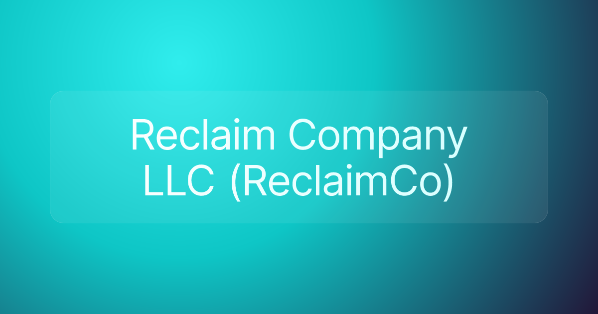 Reclaim Company LLC (ReclaimCo)