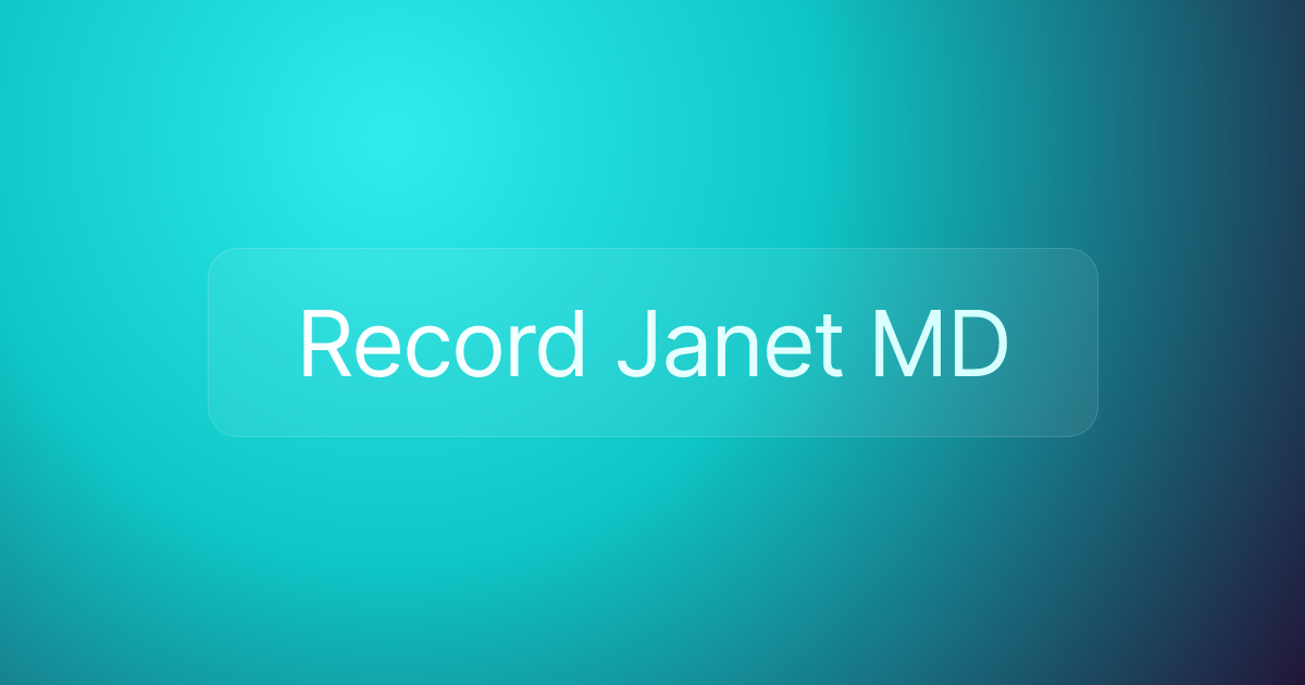 Record Janet MD