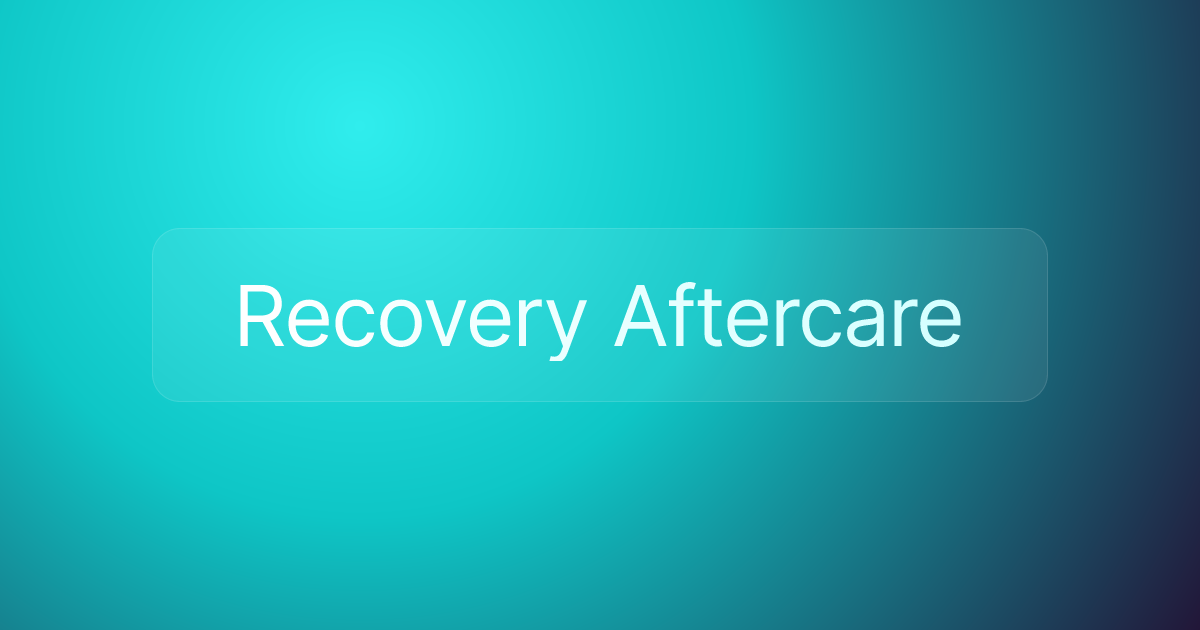 Recovery Aftercare