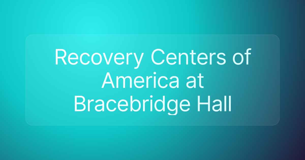 Recovery Centers of America at Bracebridge Hall
