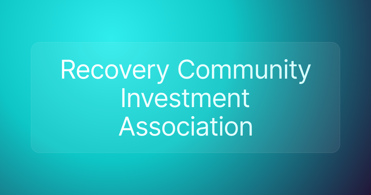 Recovery Community Investment Association