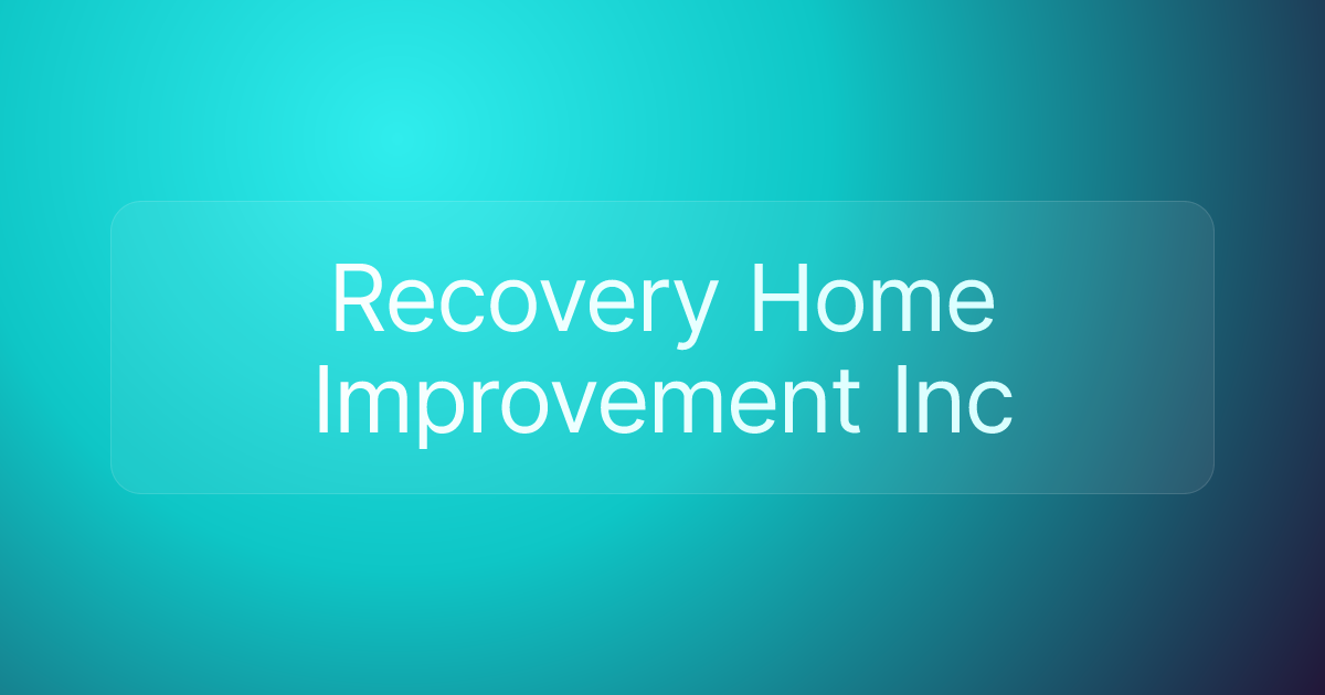 Recovery Home Improvement Inc
