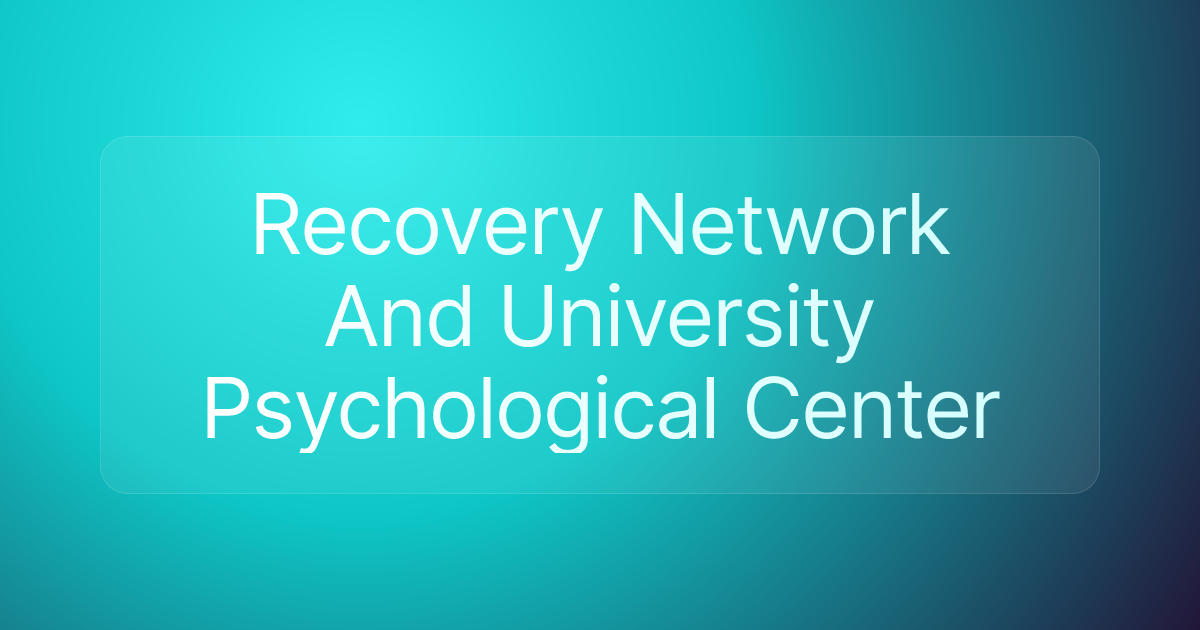 Recovery Network And University Psychological Center