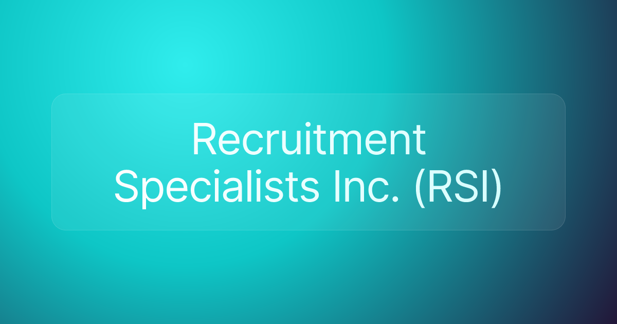 Recruitment Specialists Inc. (RSI)