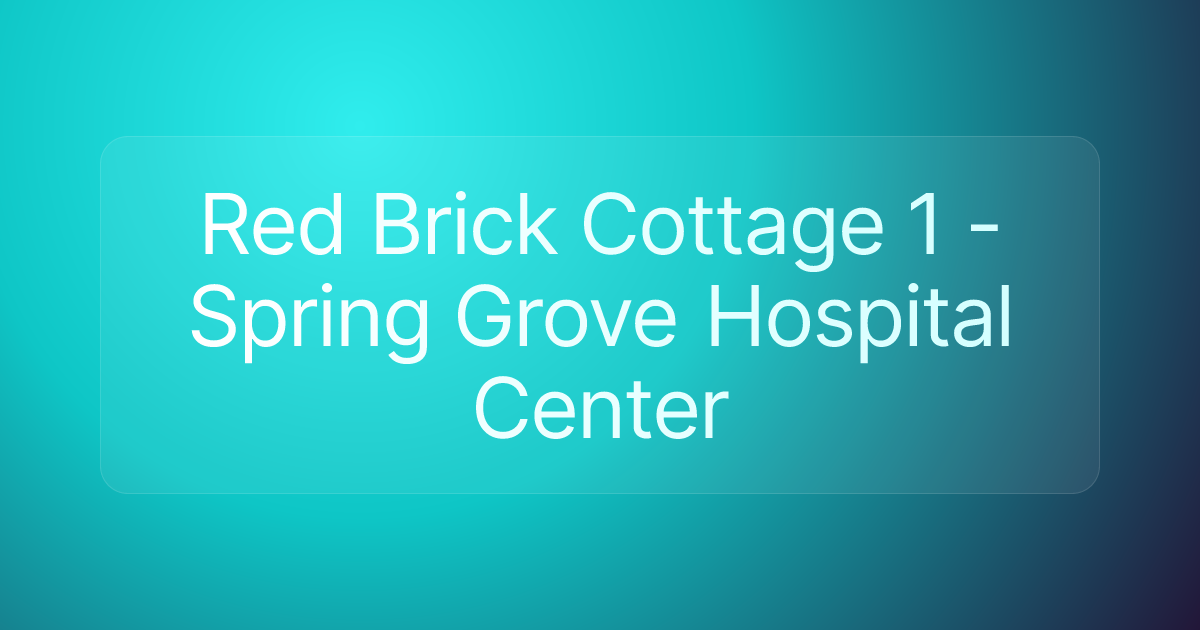 Red Brick Cottage 1 - Spring Grove Hospital Center