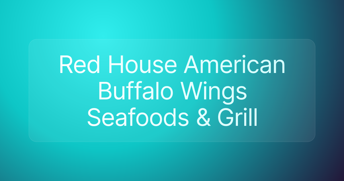 Red House American Buffalo Wings Seafoods & Grill