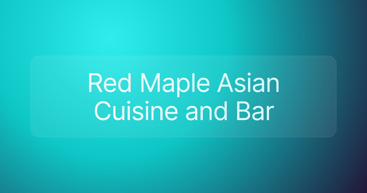 Red Maple Asian Cuisine and Bar