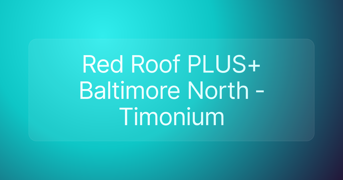 Red Roof PLUS+ Baltimore North - Timonium