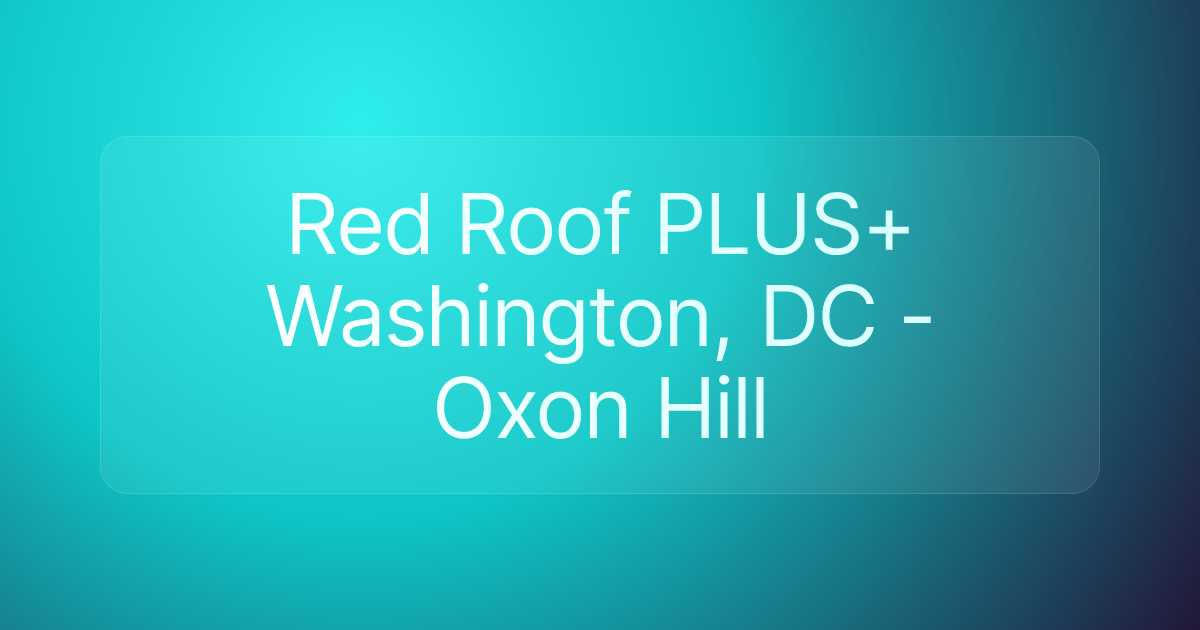 Red Roof PLUS+ Washington, DC - Oxon Hill