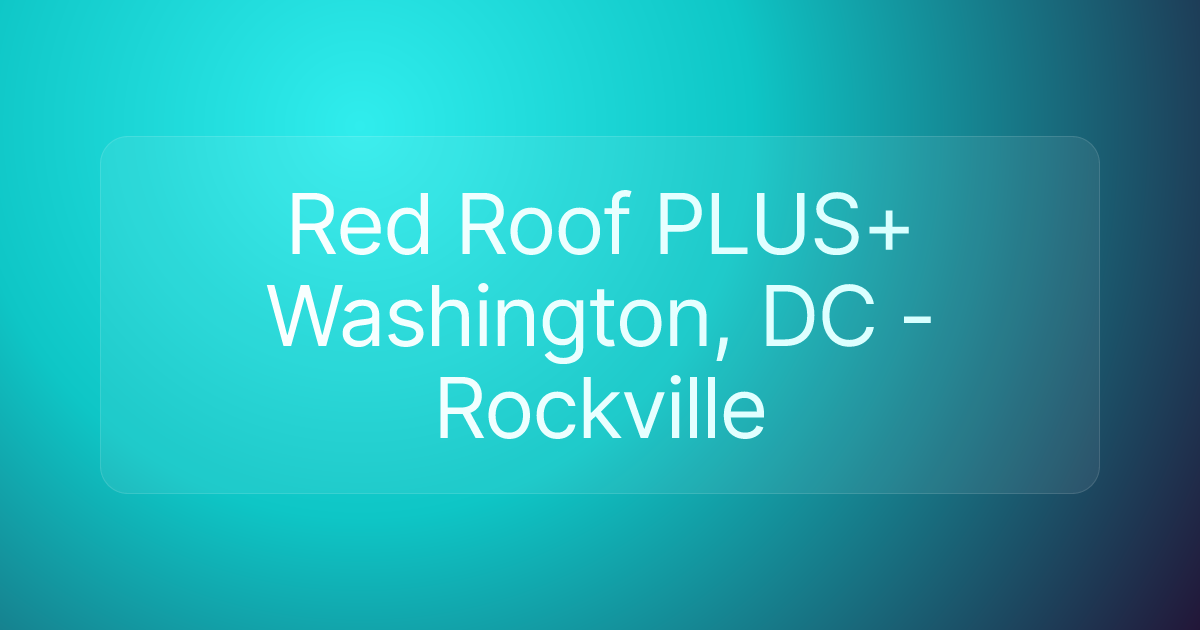 Red Roof PLUS+ Washington, DC - Rockville
