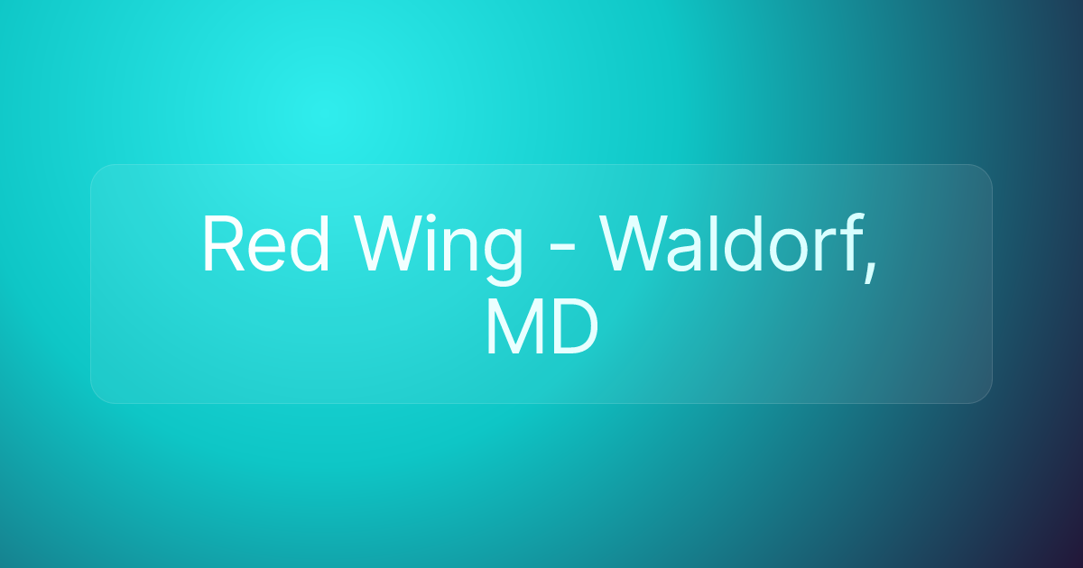 Red Wing - Waldorf, MD