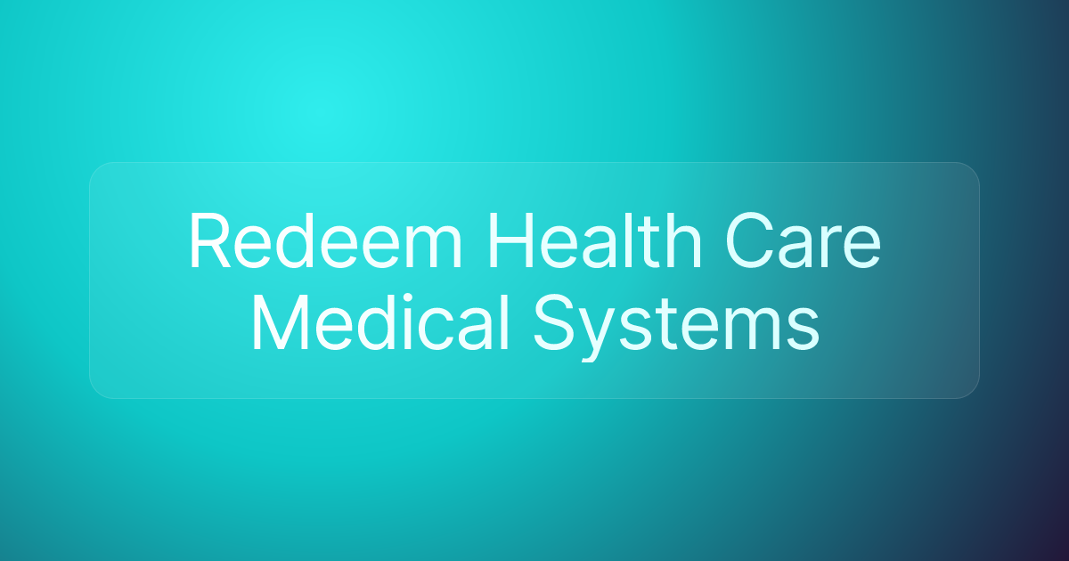 Redeem Health Care Medical Systems