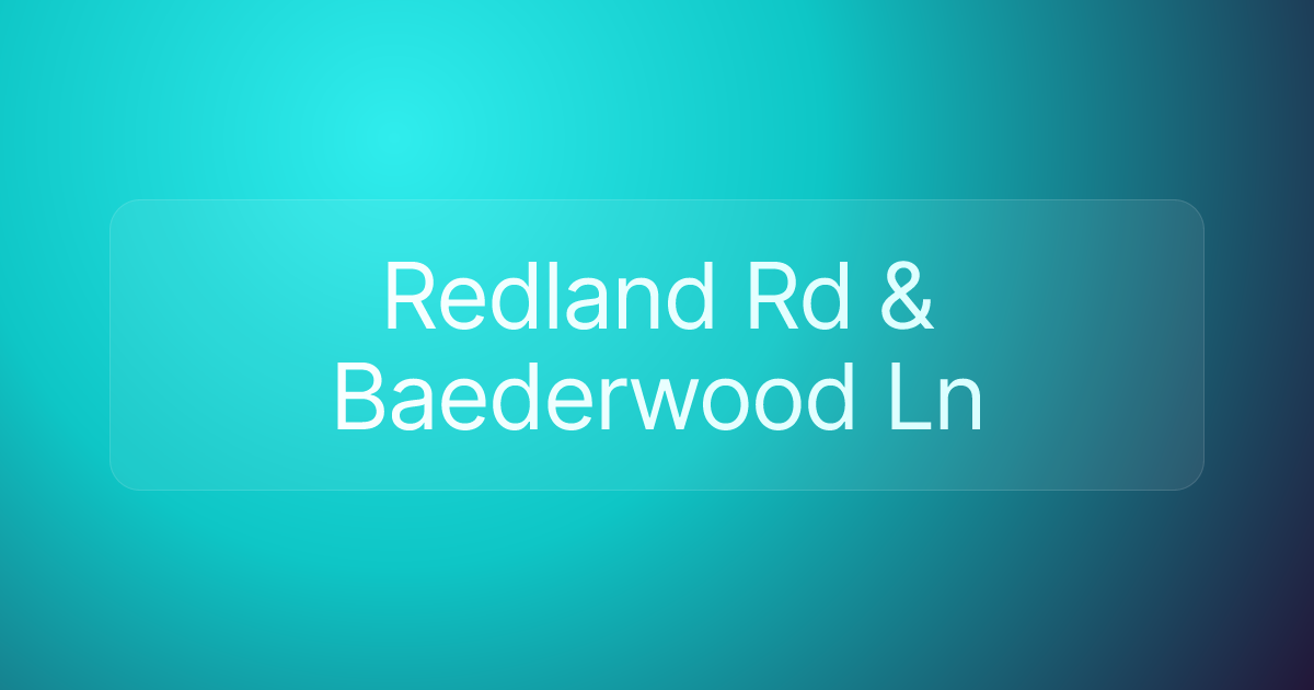 Redland Rd & Baederwood Ln
