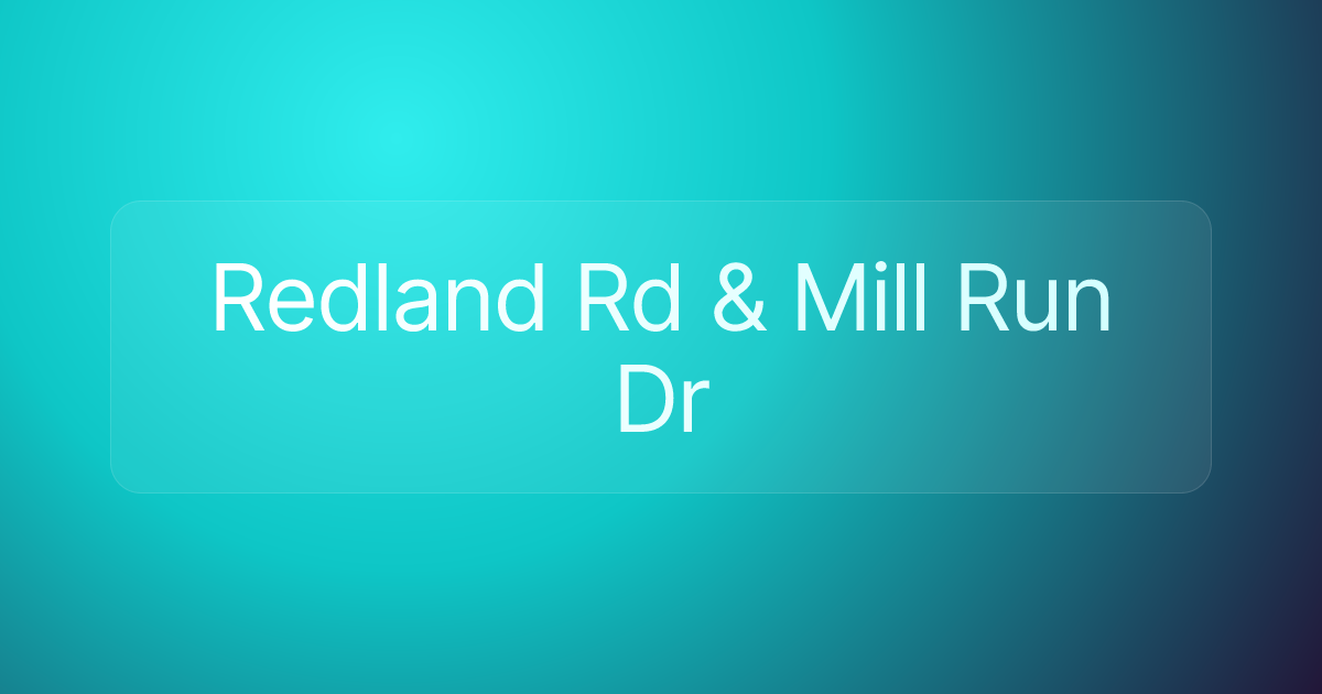 Redland Rd & Mill Run Dr