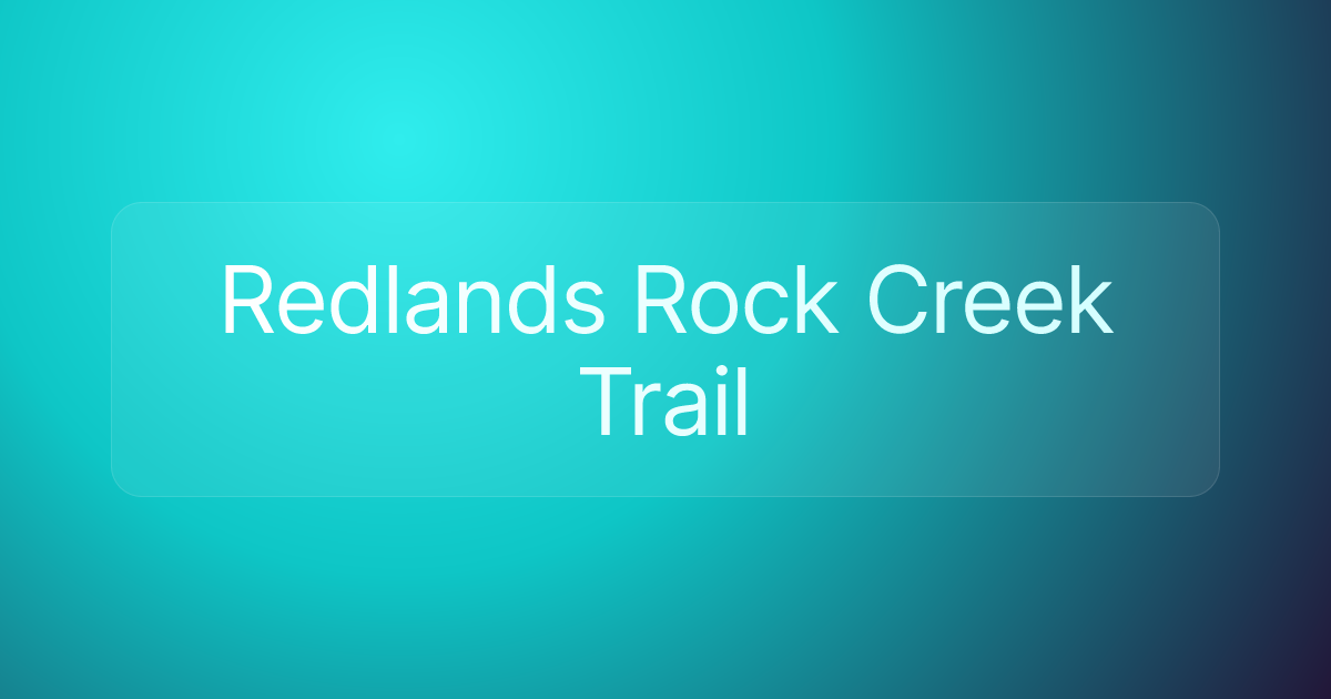 Redlands Rock Creek Trail