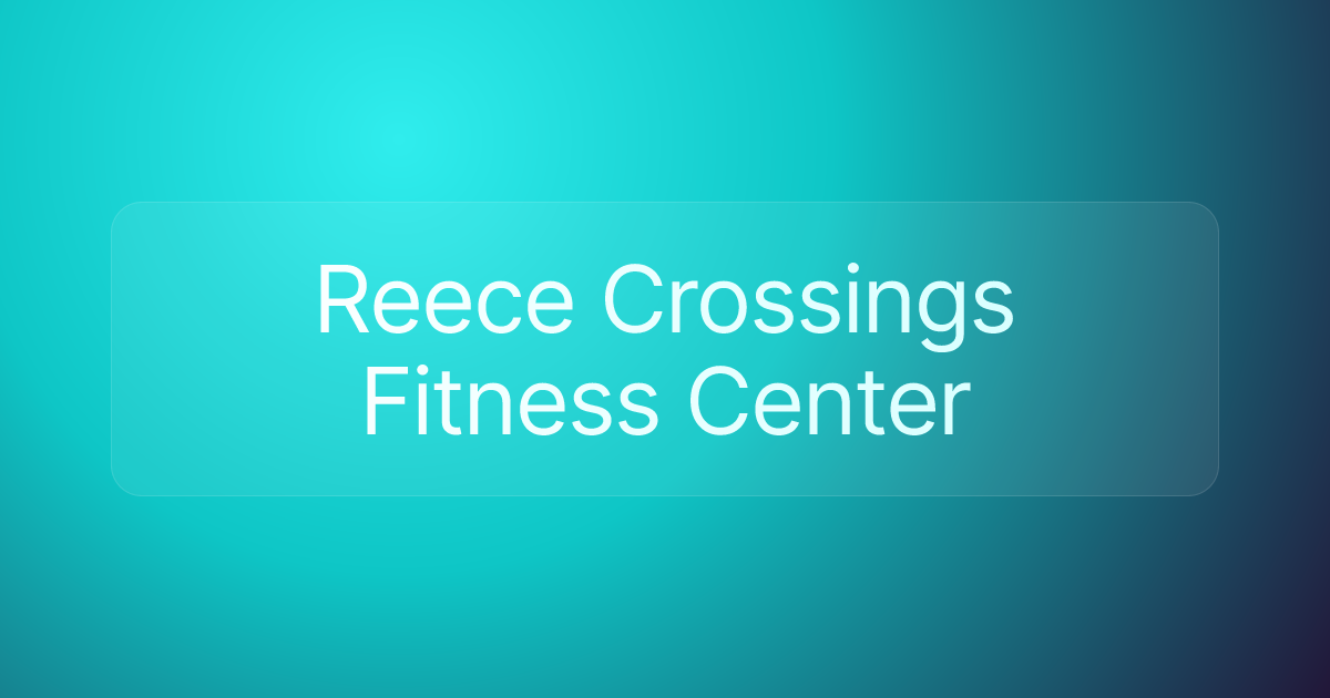 Reece Crossings Fitness Center