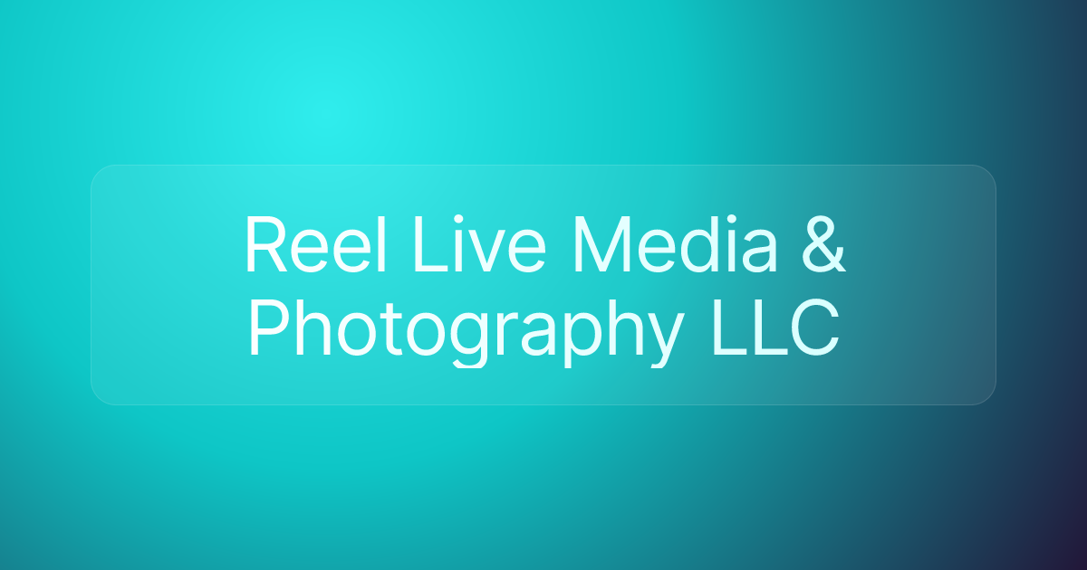 Reel Live Media & Photography LLC