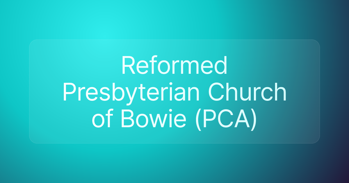 Reformed Presbyterian Church of Bowie (PCA)