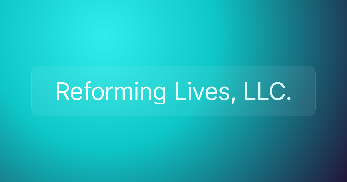 Reforming Lives, LLC.