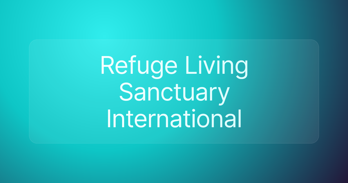 Refuge Living Sanctuary International
